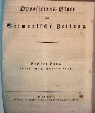 Oppositions-Blatt oder Weimarische Zeitung. 6. 1818 = Apr. - Juni
