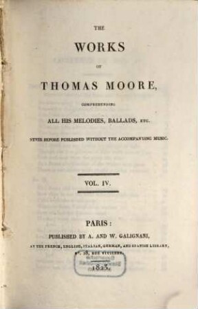 The works of Thomas Moore : comprehending all his melodies, ballads etc. ; never before published without the accompanying music, 4