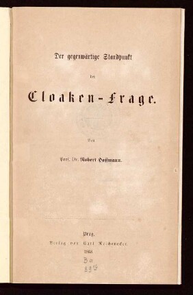 Der gegenwärtige Standpunkt der Cloaken-Frage