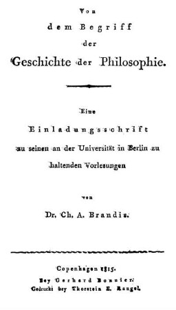 Von dem Begriff der Geschichte der Philosophie : eine Einladungsschrift zu seinen an der Universität in Berlin zu haltenden Vorlesungen