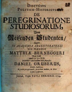Discvrsvs Politico-Historicvs De Peregrinatione Studiosorum : = Vom Reisenden Studenten