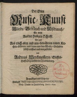 Der Edlen Music-Kunst Würde/ Gebrauch und Mißbrauch