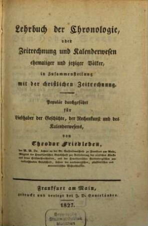 Lehrbuch der Chronologie, oder Zeitrechnung und Kalenderwesen ehemaliger und jetziger Völker in Zusammenstellung mit der christlichen Zeitrechnung