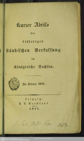 Kurzer Abriss der bisherigen ständischen Verfassung im Königreiche Sachsen : im Februar 1831