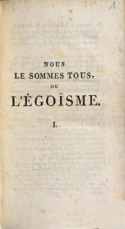 Nous le sommes tous, ou l'égoisme, 1