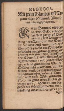 Rebecca. Mit irem Glauben und Tugentreichen Schmuck/ Illuminiert und ausgestrichen/ etc.