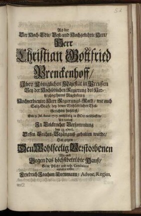 Als der Der Hoch-Edle, Vest- und Hochgelahrte Herr, Herr Christian Gottfried Prenckenhoff ... Den 9. Jul. Anno 1707. wohlseelig in Gott entschlaffen ... Hat gegen Den Wohlseelig Verstorbenen ... Seine Pflicht und resp. Condolenz abstatten wollen Friedrich Joachim Kornmann, Advoc. Regim.