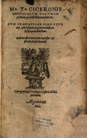 M. T. Ciceronis Epistolarvm Volvmen ... : Additus est etiam Index copiosus, & scholia Pauli Manutij, 1. ... quod est librorum sedecim