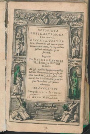 Octoginta Emblemata Moralia Nova : E Sacris Literis Petita, formandis ad veram pietatem accommodata, & elegantibus picturis aeri incisis repraesentata