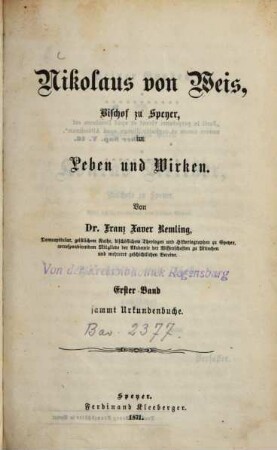 Nikolaus von Weis, Bischof zu Speyer, im Leben und Wirken : sammt Urkundenbuche, 1