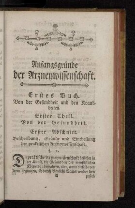 Erster Abschnitt. Beschreibung, Gründe und Eintheilung der praktischen Arzneywissenschaft