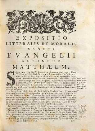 Expositio Litteralis Et Moralis Sancti Evangelii Jesu Christi : Opus Sacrarum Litterarum Cultoribus, nec non Verbi Dei Praeconibus utilissimum, 1. Secundum Matthaeum