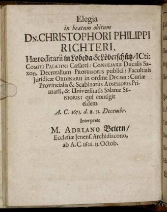 Elegia in beatum obitum Dn. Christophori Philippi Richteri ...