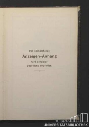 Der nachstehende Anzeigen-Anhang wird geneigter Beachtung empfohlen.