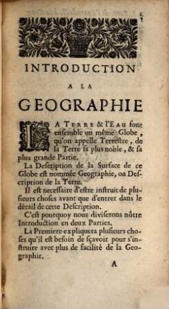 Introduction A La Geographie. 1, Où sont 1. Indiquées les Sciences dont la Geographie emprunte plusieurs Principes. 2. La Description des differentes Manieres dont cette Science est Representée ...