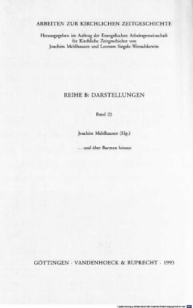 ... und über Barmen hinaus : Studien zur kirchlichen Zeitgeschichte ; Festschrift für Carsten Nicolaisen zum 4. April 1994