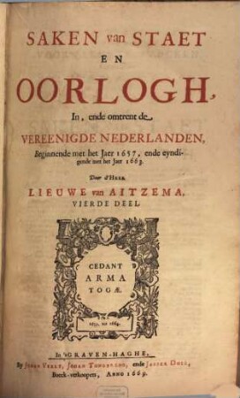 Saken van Staet en Oorlogh In, ende omtrent de Vereenigde Nederlanden : Beginnende met het Jaer 1621, ende eyndigende met het Jaer 1669, 4. 1657 - 1663