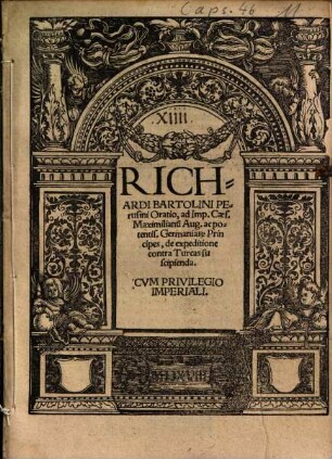 Richardi Bartolini Perusini Oratio, ad Imp. Caes. Maximilianu[m] Aug. ac potentis. Germaniar[um] Principes, de expeditione contra Turcas suscipienda