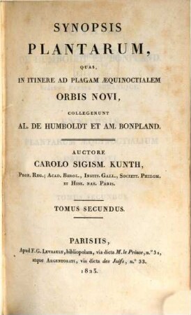 Synopsis plantarum, quas in itinere ad plagam aequinoctialem orbis novi collegerunt Al. de Humboldt et Am. Bonpland. 2