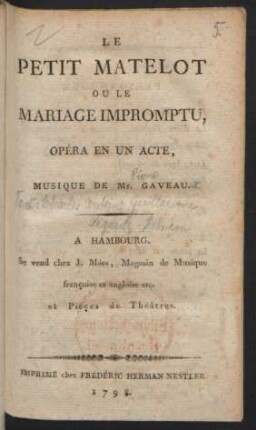 Le Petit Matelot Ou Le Mariage Impromptu : Opéra En Un Acte