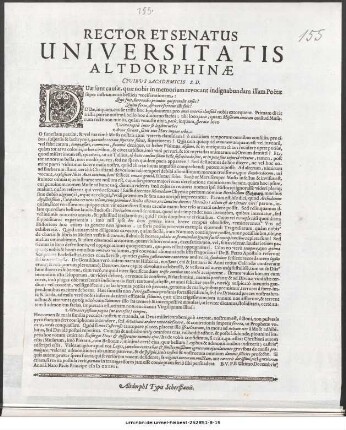 Rector Et Senatus Universitatis Altdorphinæ Civibus Academicis S.D. : Duæ sunt causæ, quæ nobis in memoriam revocant indignabundam illam Poe͏̈tæ super instrumentis bellicis vociferationem ... B.V. P.P. Ultimo Decembris Anni Nato Pacis Principe cIɔ Iɔ CXLVI