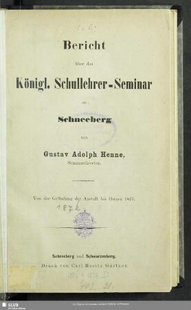 1877: Bericht über das Königliche Schullehrer-Seminar zu Schneeberg in Sachsen