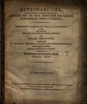 Osteosarcoma, ejusque speciei insignis descriptio : adjuncta est de cura herniarum per ligaturam radicali tractatiuncula