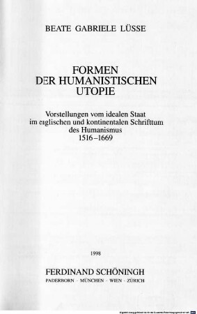 Formen der humanistischen Utopie : Vorstellungen vom idealen Staat im englischen und kontinentalen Schrifttum des Humanismus 1516 - 1669