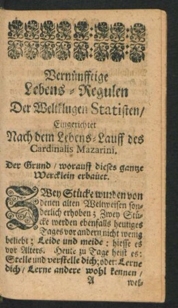 Vernünfftige Lebens-Regulen Der Weltklugen Statisten/ Eingerichtet Nach dem Lebens-Lauff des Cardinalis Mazarini.