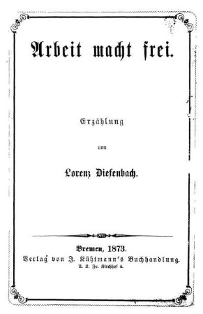 Arbeit macht frei : Erzählung