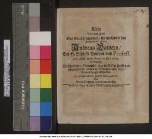 Klage Uber den Todt Des Wol-Ehrwürdigen/ Großachtbarn und Hochgelarten Herrn Andreas Bawern/ Der H. Schrifft Doctorn und Profess. Publ. auch Archi-Diaconen zu S. Nicol. in Leipzig/