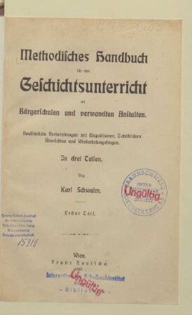 Teil 1, [Schülerband]: Methodisches Handbuch für den Geschichtsunterricht : an Bürgerschulen und verwandten Anstalten ; ausführliche Vorbereitungen mit Dispositionen, Tafelbildern, Übersichten und Wiederholungsfragen