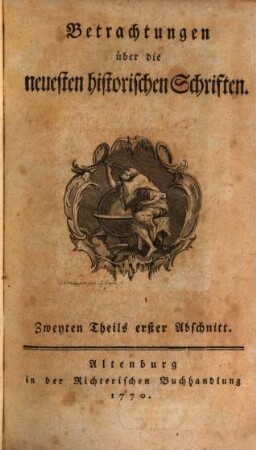 Betrachtungen über die neuesten historischen Schriften, 2. 1770/71