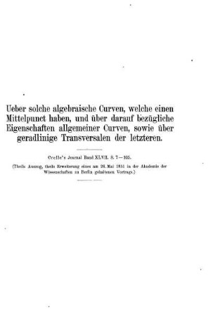 Ueber solche algebraische Curven, welche einen Mittelpunct haben, und über darauf bezügliche Eigenschaften allgemeiner Curven, sowie über geradlinige Transversalen der letzteren.
