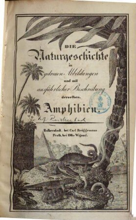 Die Naturgeschichte in getreuen Abbildungen, mit ausführlicher Beschreibung derselben. [3], Amphibien
