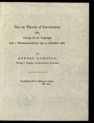 Om en Theorie af Laesekunsten eller Forsög til en Legologie Laest i Videnskabersfelskabet den 12 November 1802
