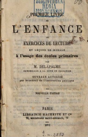 Premier livre de l'enfance ou exercices de lecture et leçons de morale à l'usage des écoles primaires : Ouvrage autorisé par le Conseil de l'Instruction publique
