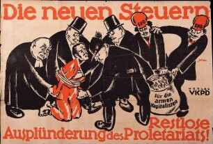 "Die neuen Steuern. Restlose Ausplünderung des Proletariats" (Grafik: Stiller) (KPD)