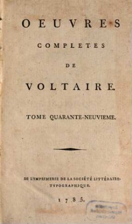 Oeuvres Complètes De Voltaire. Tome Quarante-Neuvieme, Dictionnaire Philosophique