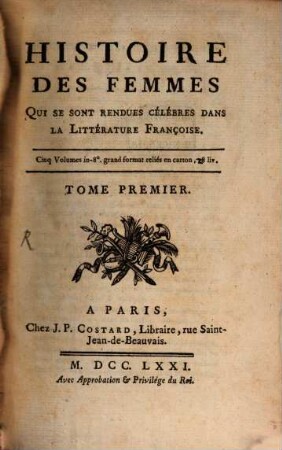 Histoire des Femmes cèlébres dans la Litterature Françoise. Tom. 1 (1771)