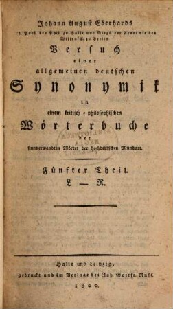 Johann August Eberhards Versuch einer allgemeinen Synonymik in einem kritisch-philosophischen Wörterbuche der sinnverwandten Wörter der hochdeutschen Mundart, 5. L - R