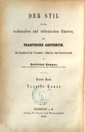 Der Stil in den technischen und tektonischen Künsten oder praktische Ästhetik : ein Handbuch für Techniker, Künstler und Kunstfreunde, 1. Die textile Kunst : für sich betrachtet und in Beziehung zur Baukunst