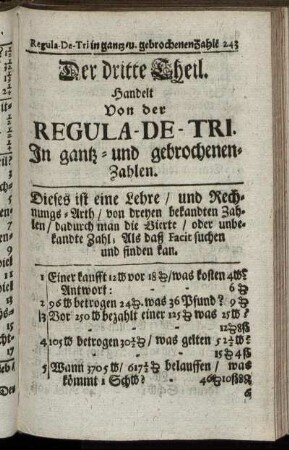 Der dritte Theil. Handelt von der Regula-De-Tri. In gantz- und gebrochenen- Zahlen.