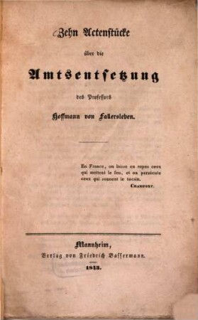 Zehn Actenstücke über die Amtsentsetzung des Professors Hoffmann von Fallersleben