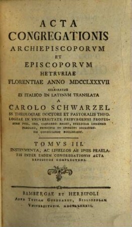 Acta Congregationis Archiepiscoporum Et Episcoporum Hetruriae Florentiae Anno MDCCLXXXVII Celebratae, 3. Instrumenta, Ac Libellos Ab Ipsis Praelatis Inter Eadem Congregationis Acta Repositos complectens