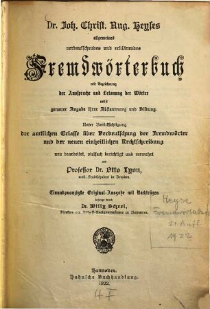 Dr. Joh. Christ. Aug. Heyses Allgemeines verdeutschendes und erklärendes Wörterbuch : mit Bezeichnung der Aussprache und Betonung der Wörter nebst genauer Angabe ihrer Abstammung und Bildung