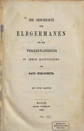 Die Geschichte der Elbgermanen vor der Völkerwanderung in ihren Hauptzuegen : mit 2 Karten