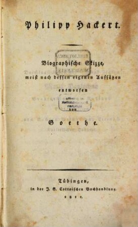 Philipp Hackert : biographische Skizze, meist nach dessen eigenen Aufsätzen entworfen