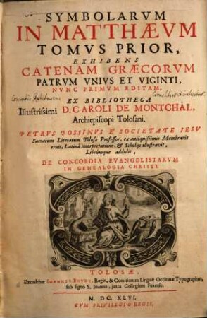 Symbolarvm In Matthævm Tomvs ... : Exhibens Catenam Græcorvm Patrvm Vnivs Et Viginti .., Tomvs Prior. Exhibens Catenam Graecorum Patrum Unius Et Viginti