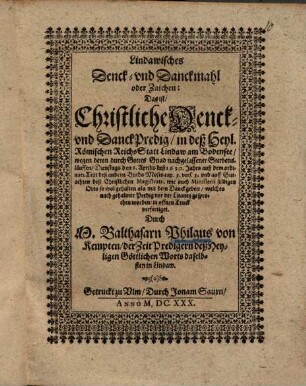 Lindawisches Denck- vnd Danckmahl ... d. i. Christliche Denck- vnd Danck-Predig in ... Lindaw : wegen deren durch Gottes Gnad nachgelassener Sterbensläuften ...